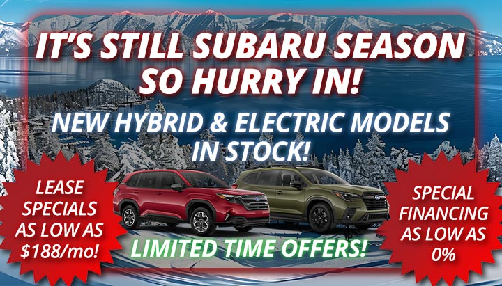 It is still Subaru Season so hurry in. Lease Specials as Low as $188 a month. Special Financing as Low as 0%. New hybrid and electric models in stock.